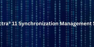 TimePictra® 11: Empowering Synchronization Excellence for Today’s Industries