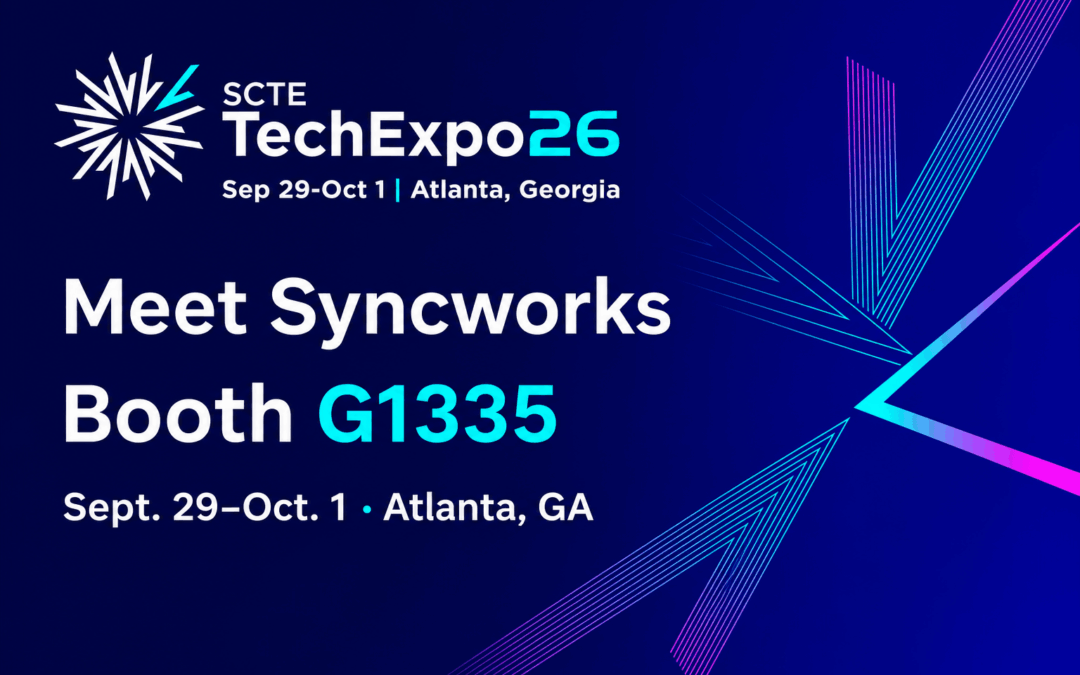 Meet Syncworks at SCTE TechExpo 2026 — Booth G1335 | Atlanta, Georgia